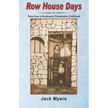 Row House Days: Tales From a Southwest Philadelphia Childhood