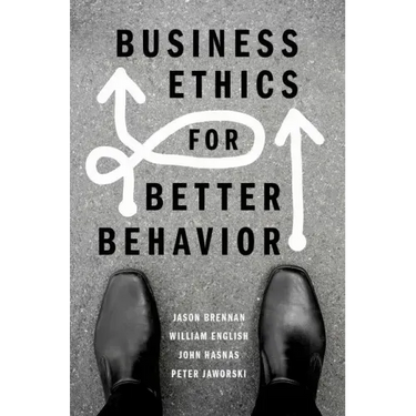 Business Ethics for Better Behavior