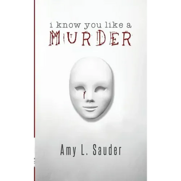 I Know You Like a Murder