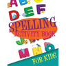 Spelling Activity Book for Kids