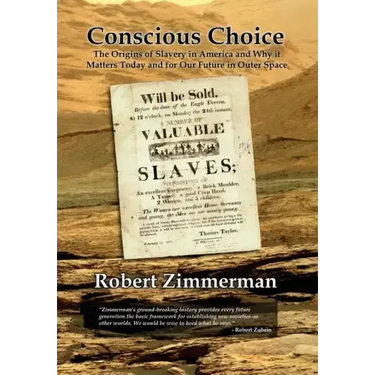 Conscious Choice: The Origins of Slavery in America and Why it Matters Today and for Our Future in Outer Space