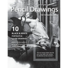Pencil Drawings: for the mature artists