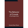 The Behavior of Crowds: A Psychological Study
