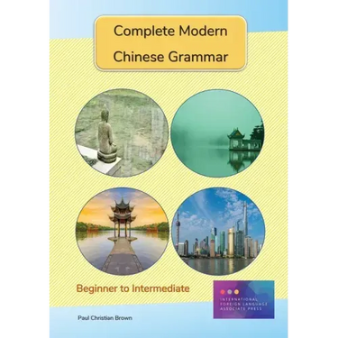 Complete Modern Chinese Grammar: Beginner to Intermediate