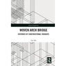 Woven Arch Bridge: Histories of Constructional Thoughts