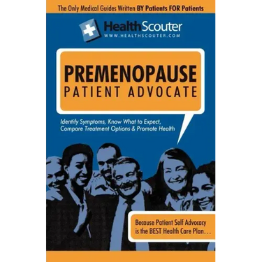 Health Scouter Premenopause and Menopause or Menopause Questions, Answers, and Explanations: Menopause Questions You Shouldn"t Be Afraid to Ask Your D