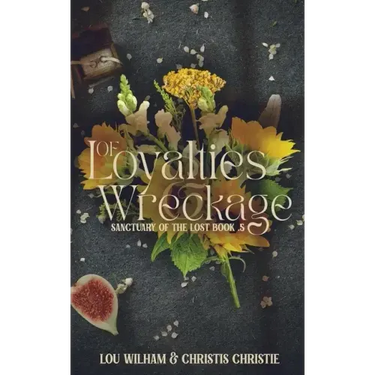Of Loyalties & Wreckage