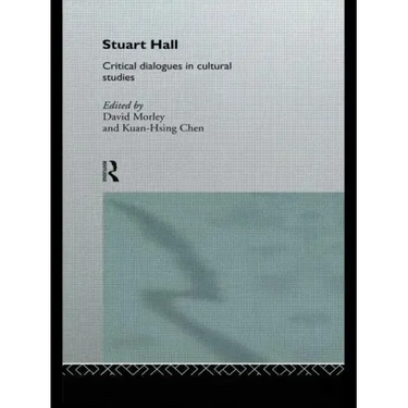 Stuart Hall: Critical Dialogues in Cultural Studies