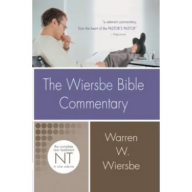 The Wiersbe Bible Commentary: New Testament: The Complete New Testament in One Volume
