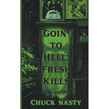 Goin' to Hell: Fresh Kills Volume One