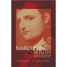 Napoleon and Berlin: The Franco-Prussian War in North Germany, 1813 Volume 1