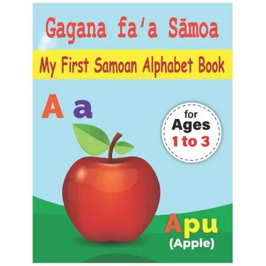 My First Samoan Alphabet Book: Gagana faʻa Sāmoa: Bilingual Early Learning & Easy Teaching Samoan Alphabet Letters Book for Toddlers, Babie