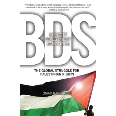 BDS: Boycott, Divestment, Sanctions: The Global Struggle for Palestinian Rights