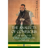 The Analects of Confucius: The Books of Confucian Wisdom - Complete