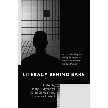 Literacy behind Bars: Successful Reading and Writing Strategies for Use with Incarcerated Youth and Adults