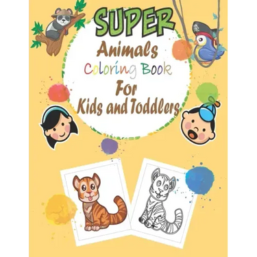 super animals coloring book for kids and toddlers: simple book for kids and toddlers, animal coloring books, (1-3 ), (4-8 )year old, my first big book