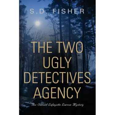 The Two Ugly Detectives Agency: A Lafayette Larson Mystery