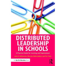 Distributed Leadership in Schools: A Practical Guide for Learning and Improvement