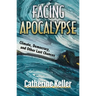 Facing Apocalypse: Climate, Democracy, and Other Last Chances