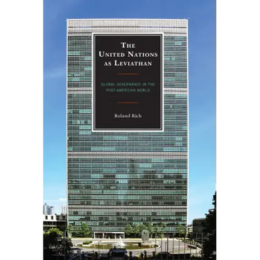 The United Nations as Leviathan: Global Governance in the Post-American World