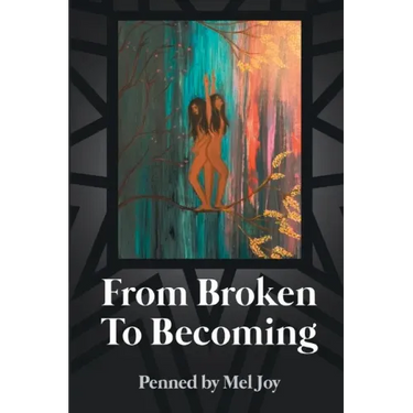 From Broken to Becoming: Tell your story. This is where the healiing begins.