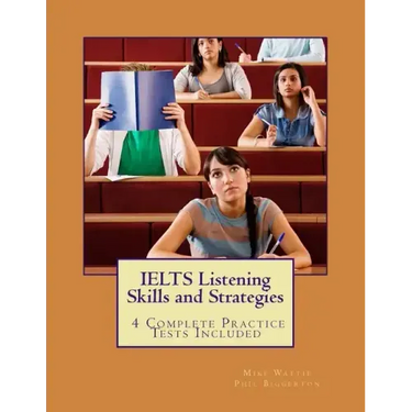IELTS Listening Skills and Strategies: 4 Complete Practice Tests Included