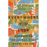 Everywhere You Look: Discovering the Church Right Where You Are