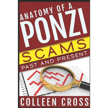 Anatomy of a Ponzi: Scams Past and Present