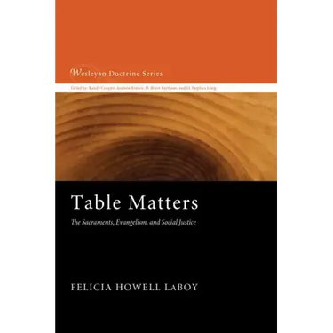 Table Matters: The Sacraments, Evangelism, and Social Justice