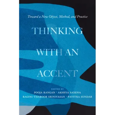 Thinking with an Accent: Toward a New Object, Method, and Practice Volume 3