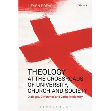 Theology at the Crossroads of University, Church and Society: Dialogue, Difference and Catholic Identity