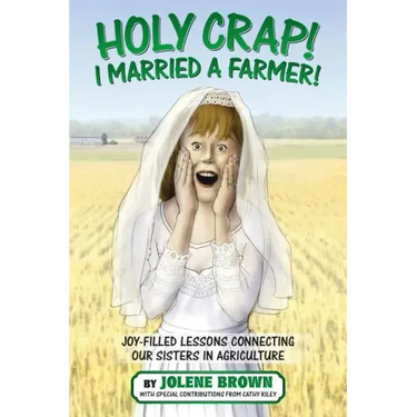 Holy Crap! I Married a Farmer!