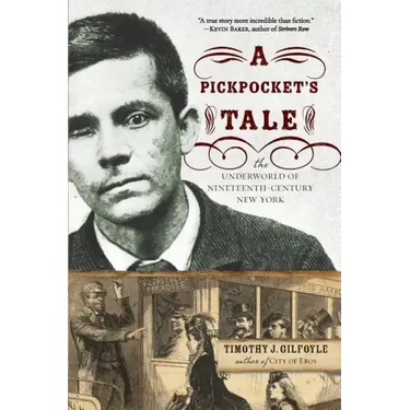 Pickpocket's Tale: The Underworld of Nineteenth-Century New York