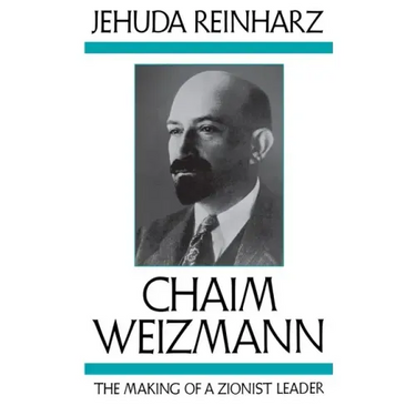 Chaim Weizmann: The Making of a Zionist Leader