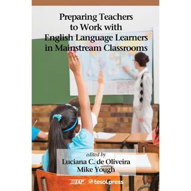 Preparing Teachers to Work with English Language Learners in Mainstream Classrooms