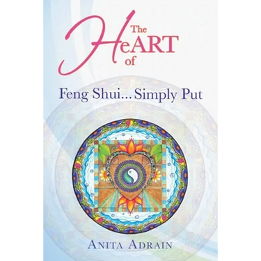 The Heart of Feng Shui... Simply Put