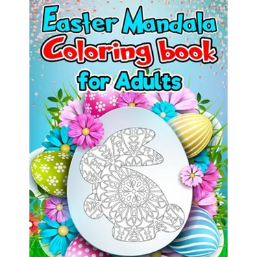 Easter Coloring Book: An Adult Coloring Book of Easter Mandala Designs