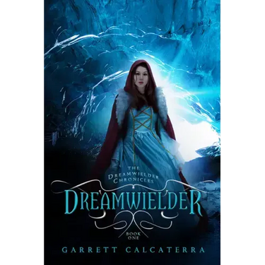 Dreamwielder: The Dreamwielder Chronicles - Book One