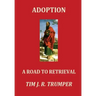 Adoption: A Road to Retrieval