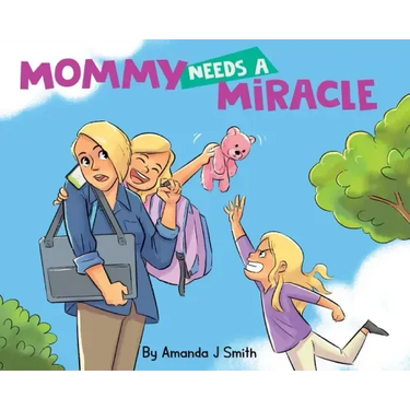 Mommy Needs a Miracle