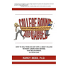 College Bound and Gagged: How to Help Your Kid Get into a Great College Without Losing Your Savings, Your Relationship, or Your Mind