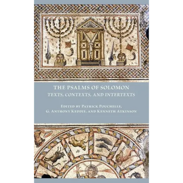 The Psalms of Solomon: Texts, Contexts, and Intertexts
