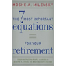 7 Most Important Equations for Your Retirement: The Fascinating People and Ideas Behind Planning Your Retirement Income