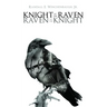 Knight of the Raven Raven of the Knight