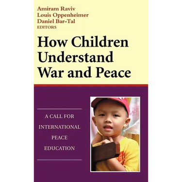 How Children Understand War and Peace: A Call for International Peace Education