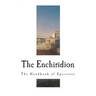 The Enchiridion: The Handbook of Epictetus
