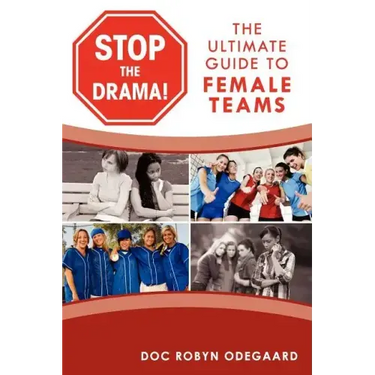 Stop the Drama! the Ultimate Guide to Female Teams