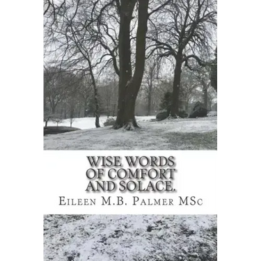 Wise Words of Comfort and Solace: Transformational Guided Imagery to Help and Heal.