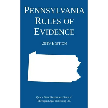 Pennsylvania Rules of Evidence; 2019 Edition