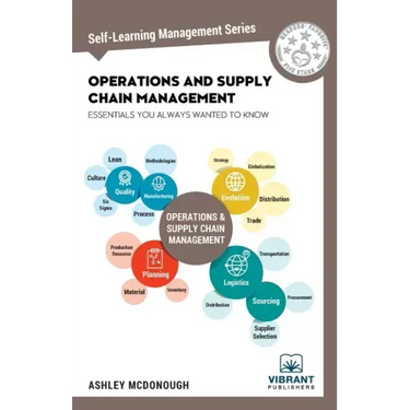 Operations and Supply Chain Management Essentials You Always Wanted to Know (Self-Learning Management Series)